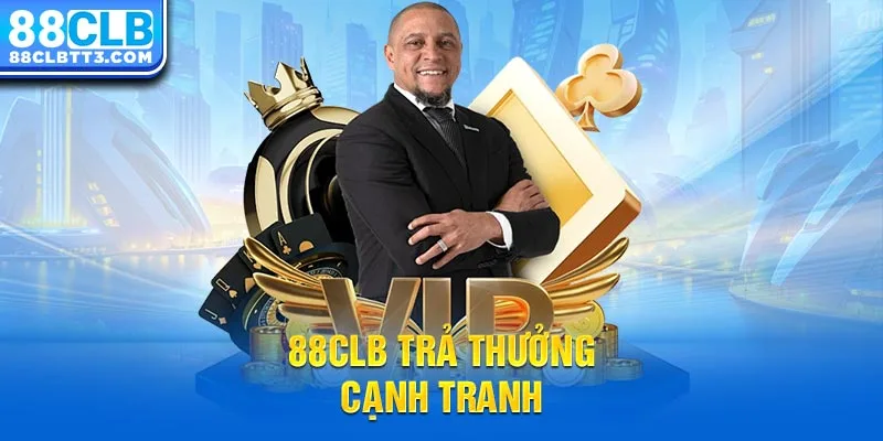 88CLB trả thưởng cạnh tranh